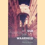 Het uur der waarheid: over de gevangenschap als literaire ervaring door Maarten Asscher