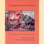 Van Aladinn tot Zwaan kleef aan: Lexicon van sprookjes: Onstaan, Ontwikkeling, Variaties door Ton Dekker e.a.