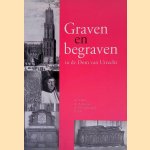 Graven en begraven in de Dom van Utrecht door P. - en anderen Borst