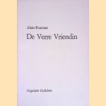 De Verre Vriendin. Nagelaten gedichten door Alain Fournier