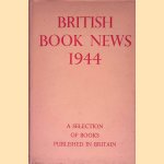 British Book News 1944: A Selection of Books Published in Britain door B. Ifor Evans e.a.