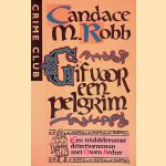 Gif voor een pelgrim: een middeleeuwse detectiveroman met Owen Archer
Candace M. Robb
&euro;&nbsp;5,00