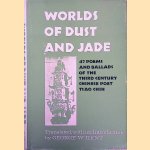 Worlds of Dust and Jade: 47 Poems and Ballads of the Third Century Chinese Poet Ts'ao Chih
Ts'ao Chih
€ 15,00 Worlds of Dust and Jade: 47 Poems and Ballads of the Third Century Chinese Poet Ts'ao Chih
Ts'ao Chih
€ 15,00