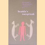 Seattle's toespraak: mijn woorden zijn als de sterren, zij veranderen niet door Seattle e.a.