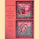 De beeldtaal van de christelijke kunst: Geschiedenis van de iconografie door Jan van Laarhoven