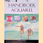 Handboek aquarel: Projecten met adviezen voor materiaal en techniek door Kate Gwynn