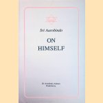 Sri Aurobindo on Himself
Sri Aurobindo
€ 25,00 Sri Aurobindo on Himself
Sri Aurobindo
€ 25,00