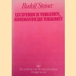 Luciferisch verleden, Ahrimanische toekomst.Invloed en werkwijze van de tegenmachten in oude tijden en in onze cultuur
Rudolf Steiner
&euro;&nbsp;15,00