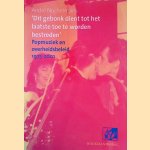 'Dit gebonk dient tot het laatste toe te worden bestreden': Popmuziek en overheidsbeleid 1975-2001 door Andr&eacute; Nuchelmans