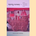 Imposing Harmony: Music and Society in Colonial Cuzco door Geoffrey Baker