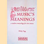 Music's Meanings: A Modern Musicology for Non-Musos door Philip Tagg
