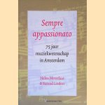 Sempre appassionato: 75 jaar muziekwetenschap in Amsterdam door Helen Metzelaar e.a.