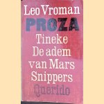 Proza: Tineke; De adem van Mars; Snippers van Leo Vroman door Leo Vroman