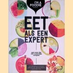 Eet als een expert: Met meer dan 150 makkelijke recepten door Marijke - en anderen Berkenpas