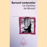 Le Cerveau de Mozart door Bernard Lechevalier