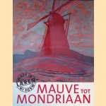 Mauve tot Mondriaan door Jan Rudolph Lorm e.a.