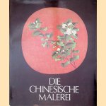 Chinesische Malerei: Die Kunstsch&auml;tze Asiens door James Cahill