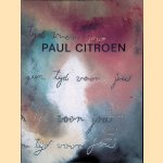 Paul Citroen: kunstenaar, docent, verzamelaar / Paul Citroen: Kunstler, Lehrer, Sammler door Herbert van Rheeden e.a.
