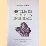 Hist&oacute;ria da m&uacute;sica en el Brasil
Vasco Mariz
&euro;&nbsp;30,00