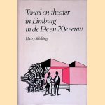 Toneel en theater in Limburg in de 19e en 20e eeuw
Harry Schillings
&euro;&nbsp;15,00