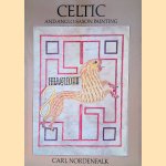 Celtic and Anglo-Saxon Painting: Book Illumination in the British Isles, 600-800 door Carl Nordenfalk