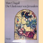 Die Glasfenster von Jerusalem door Marc Chagall