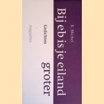 Bij eb is je eiland groter: gedichten door K. Michel