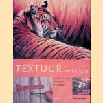 Textuur aanbrengen: Verfijnde technieken voor tekenen en schilderen door Michael Warr