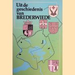Uit de geschiedenis van Brederwiede door Koos Dijkstra e.a.