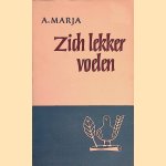 Zich lekker voelen: vijftien gedichten, ofwel bijdragen tot de geestelijke volksgezondheid door A. Marja