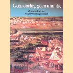 Geen oorlog, geen munitie: de geschiedenis van 300 jaar militaire produktie door Heinz N&auml;gele e.a.