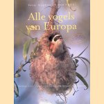 Alle vogels van Europa: strandvogels, broedvogels, doortrekkers, wintergasten, dwaalgasten door Peter Hayman e.a.