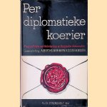 Per diplomatieke koerier: proza en po&euml;zie van Nederlandse en Belgische diplomaten
Albert Helman e.a.
&euro;&nbsp;15,00