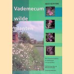 Vademecum wilde planten: met determineertabellen en aanwijzingen voor groenbeheer door Arie Koster