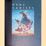 Hans Kanters: het eeuwige circus van de verbeelding door Hans Kanters e.a.