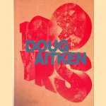 Doug Aitken: 100 Yrs door Bice Curiger