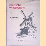 Over Zaansche windmolens: hun namen, bij- en scheldnamen met vele historische- en andere bijzonderheden door P. Boorsma
