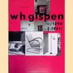 Industrieel ontwerper W.H. Gispen (1890-1981): Een modern eclecticus door Andr&eacute; Koch