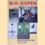 W.H. Gispen: Serieproducten 1923-1960 door Andr&eacute; Koch