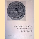 The Decoration of Mirrors in the Han Period: A Chronology door A. Bulling