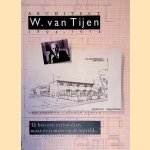 Architect W. van Tijen 1894-1974 door Ton Idsinga e.a.