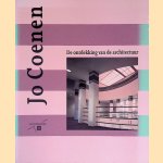 Jo Coenen: De ontdekking van de architectuur door Hans Ibelings