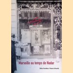 Marseille au temps de Nadar door Dani&egrave;le Giraudy