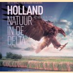 Holland: natuur in de delta = Holland: the living delta door Frans Lemmens