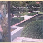 Movements in Green: Conceptual Landscape Gardening = Conceptuele Tuinarchitectuur door Arend Jan van der Horst e.a.