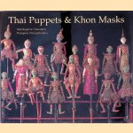 Thai Puppets & Khon Masks door Natthapatra Chandavij e.a.