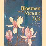 Bloemen van de Nieuwe Tijd: Nederlandse bloemschilderkunst 1980-2000 door Marty Bax e.a.