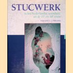Stucwerk in het Nederlandse woonhuis uit de 17e en 18e eeuw: Een onderzoek naar het materiaalgebruik, de vormgeving en verspreiding van stucwerk uit de 17e en 18e eeuw in het Nederlandse woonhuis door Wijnand V. J. Freling