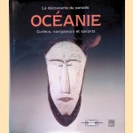 La d&eacute;couverte du paradis: Oc&eacute;anie: Curieux, navigateurs et savants door Annick Notter