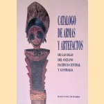 Cat&aacute;logo de armas y artefactos de las islas del Oceano Pac&iacute;fico Central y Australia del Museo Naval de Madrid door Mellen Francisco e.a.
